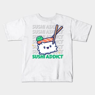 Sushi addict Cute Kawaii I love Sushi Life is better eating sushi ramen Chinese food addict Kids T-Shirt